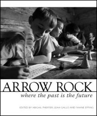 Arrow Rock, Where the Past is the Future