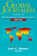 Global Journalism: Survey of International Communication