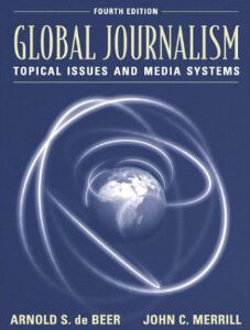 Global Journalism: Topical Issues and Media Systems