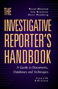 The Investigative Reporter's Handbook: A Guide to Documents, Databases and Techniques