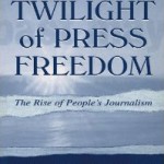 Twilight of Press Freedom: The Rise of People's Journalism