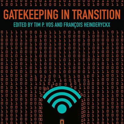 "Gatekeeping in Transition" by Tim Vos and Francois Heinderyckx.