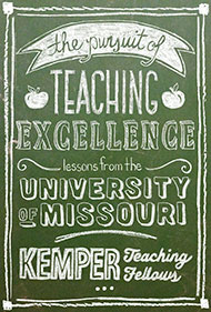 The Pursuit of Teaching Excellence: Lessons from the University of Missouri Kemper Teaching Fellows
