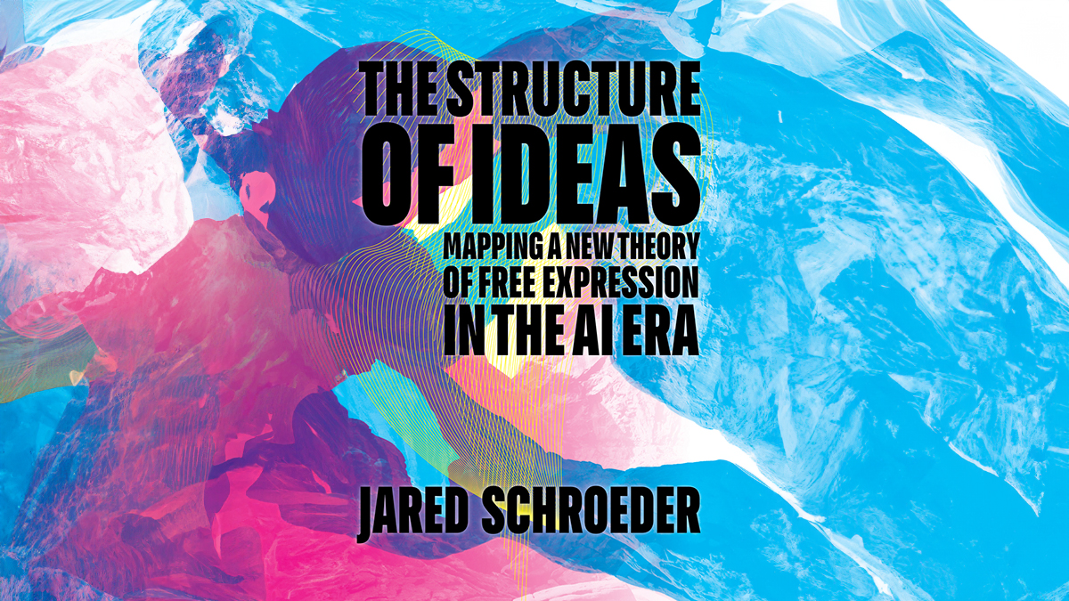 The structure of ideas: Mapping a new theory of free expression in the AI era