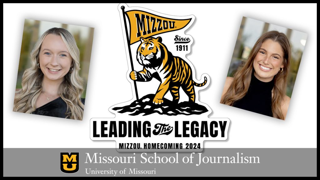 Megan Fox, Anna Stoll. Mizzou. Since 1911. Leading the Legacy. Mizzou Homecoming 2024.