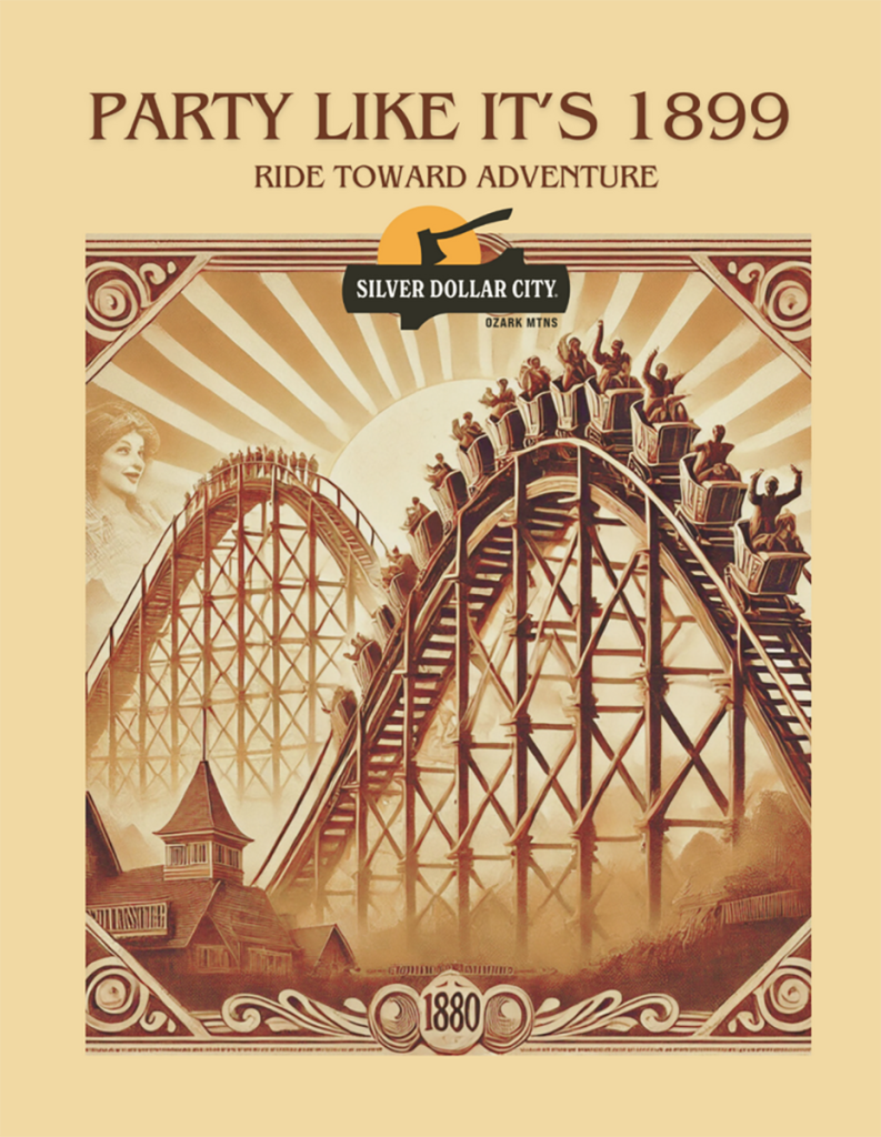 Party like it's 1899. Ride toward adventure. Silver Dollar City.