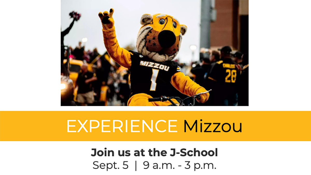 Experience Mizzou | Join us at the J-School | Sept. 5 | 9 a.m.–3 p.m.